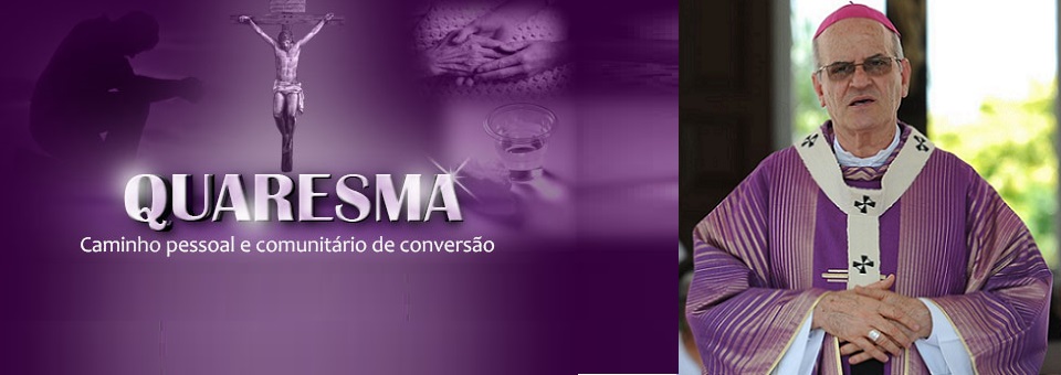 Reflexão de Dom Fernando para a Quaresma
