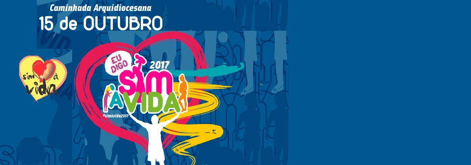 Arquidiocese promove 11ª caminhada  Sim à Vida