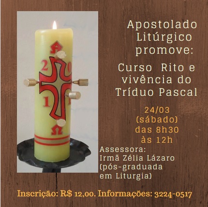 Apostolado Litúrgico promove curso Rito e Vivência do Tríduo Pascal (24/03)