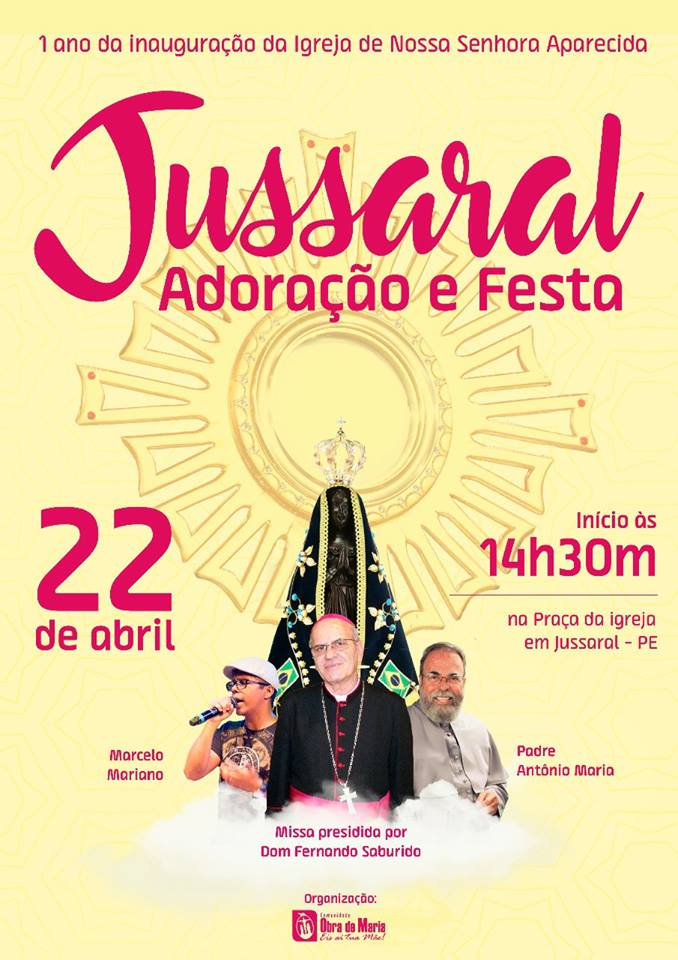 Aniversário 1° ano da inauguração da igreja de Nossa Senhora Aparecida em Jussaral (22/04)