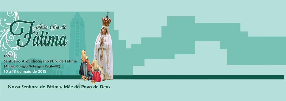 Santuário de Fátima no Recife promove tríduo em homenagem à padroeira