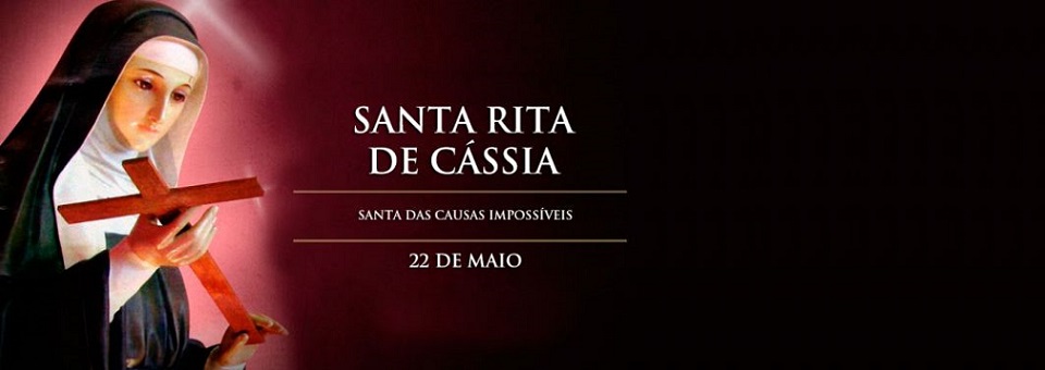 Hoje é dia de Santa Rita de Cássia
