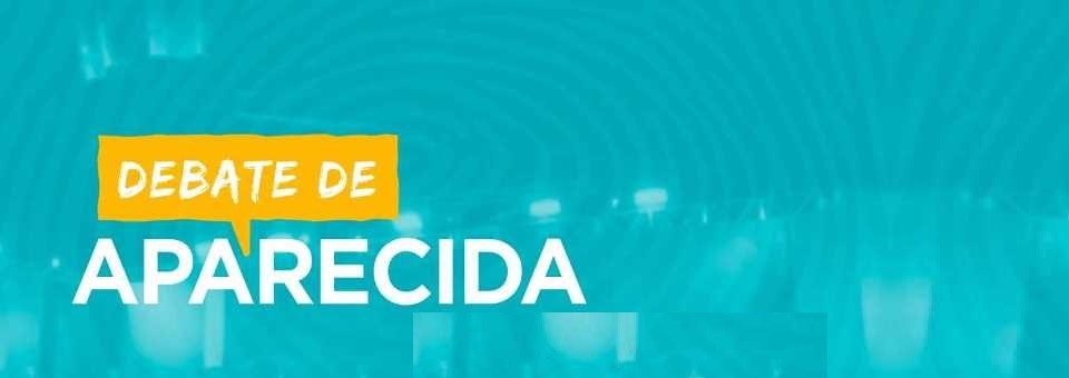 Acompanhe o Debate de Aparecida nesta quinta 20/09