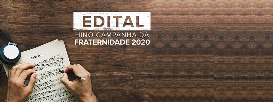 CNBB lança edital do concurso para a letra do hino da CF 2020