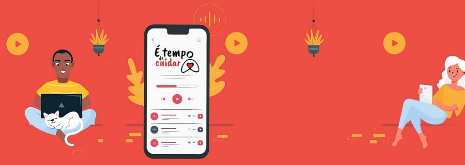 Campanha “É tempo de cuidar” lança série de áudio-reportagens