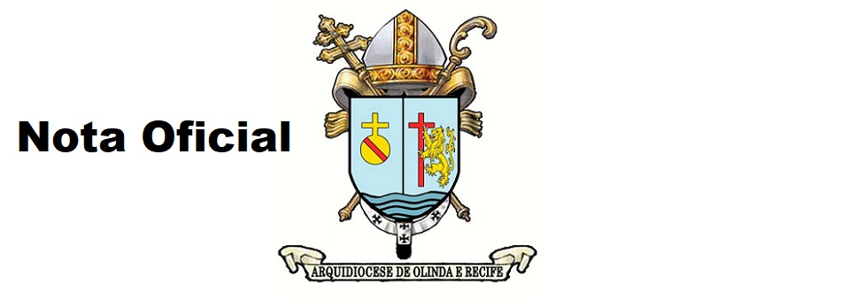 Nota oficial da Arquidiocese de Olinda e Recife