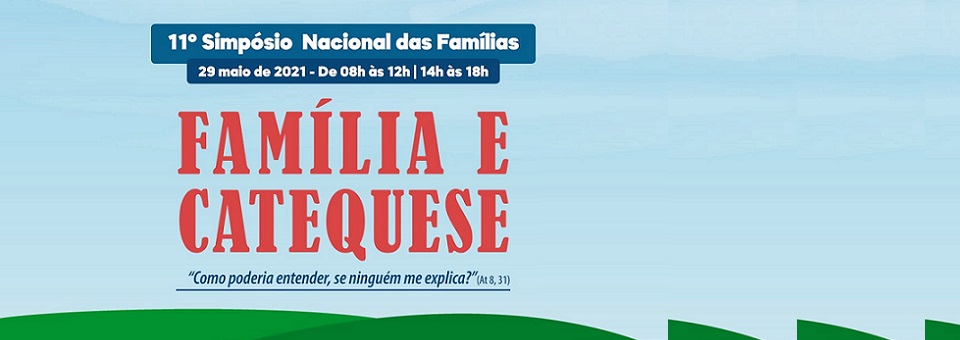 Família e Catequese é o tema do 11º Simpósio Nacional das Famílias
