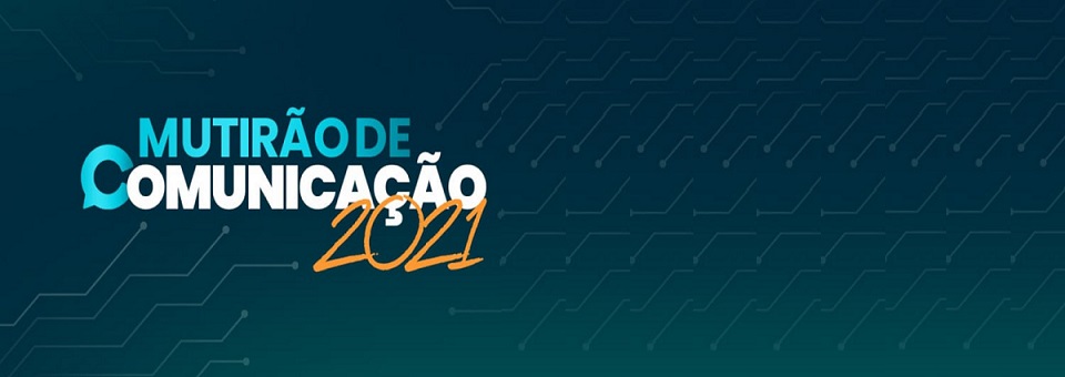 Mutirão de Comunicação 2021 será no mês que vem