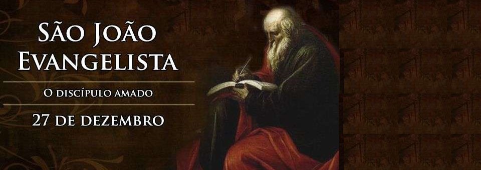 Hoje é celebrado são João Evangelista, o discípulo amado de Jesus