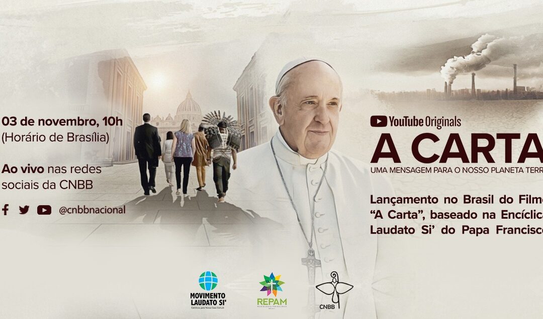Filme “A Carta”, baseado na Laudato Si’ do Papa Francisco, será lançado na CNBB no dia 3/11, às 10h.