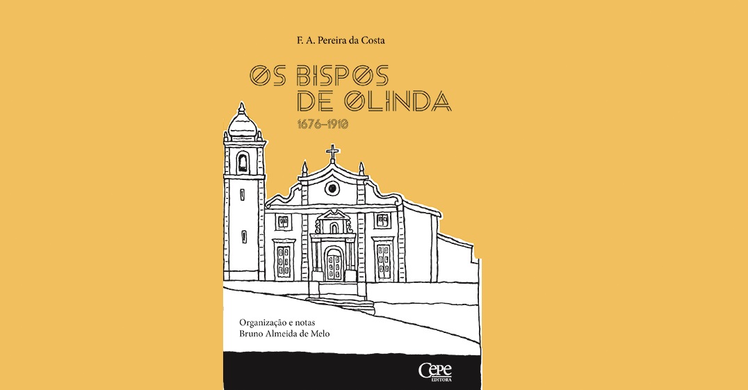 Novo título da Cepe Editora resgata a obra de Pereira da Costa sobre os bispos de Olinda