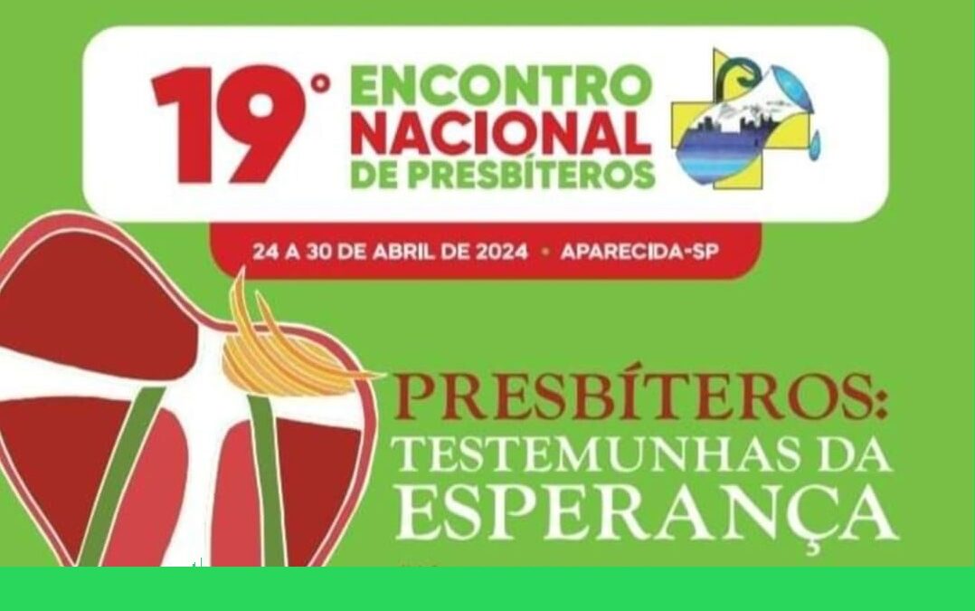 “Presbíteros: testemunhas da esperança” é o tema do 19º Encontro Nacional de Presbíteros, que acontece de 24 a 30 de abril