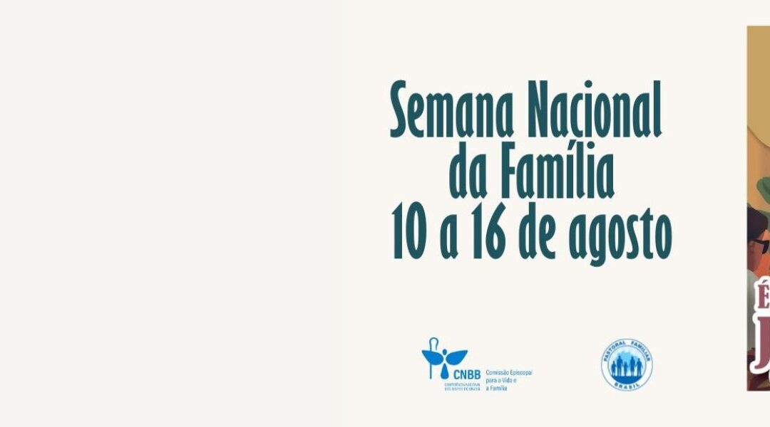 Cinco dicas para preparar a Semana Nacional da Família que acontece de 10 a 16 de agosto em todo país