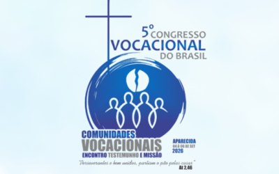 5º Congresso Vocacional do Brasil: “Comunidades vocacionais: encontro, testemunho e missão”